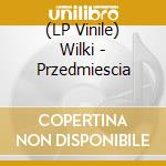 (LP Vinile) Wilki - Przedmiescia vinile
