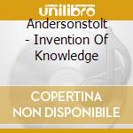 Andersonstolt - Invention Of Knowledge cd musicale di Andersonstolt