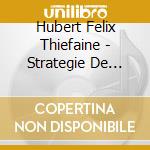 Hubert Felix Thiefaine - Strategie De L'Inespoir / Supplement (2 Cd) cd musicale di Hubert Felix Thiefaine