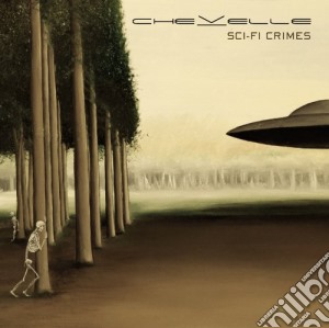 Chevelle - Sci-Fi Crimes cd musicale di Chevelle