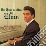 Elvis Presley - His Hand In Mine cd
