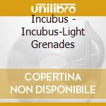Incubus - Incubus-Light Grenades cd