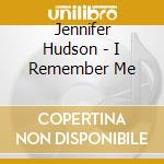 Jennifer Hudson - I Remember Me cd