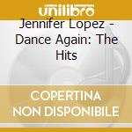 Jennifer Lopez - Dance Again: The Hits cd