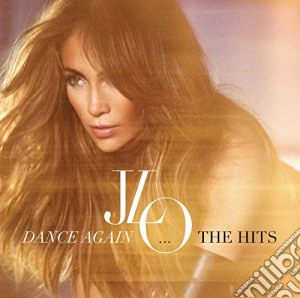Jennifer Lopez - Dance Again: The Hits cd musicale di Jennifer Lopez