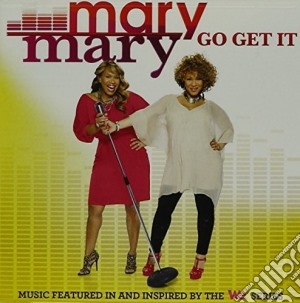 Mary Mary - Go Get It cd musicale di Mary Mary