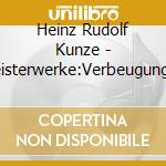 Heinz Rudolf Kunze - Meisterwerke:Verbeugungen cd