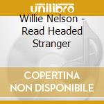 Willie Nelson - Read Headed Stranger cd