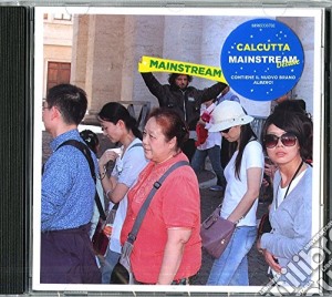 Calcutta - Mainstream Deluxe Edition cd musicale di Calcutta