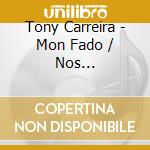 Tony Carreira - Mon Fado / Nos Fiancailles (2 Cd) cd