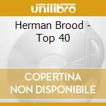 Herman Brood - Top 40 cd musicale di Herman Brood