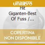 Hit Giganten-Best Of Fuss / Various (3 Cd) cd musicale di V/A