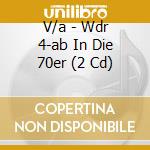 V/a - Wdr 4-ab In Die 70er (2 Cd) cd