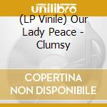 (LP Vinile) Our Lady Peace - Clumsy lp vinile di Our Lady Peace