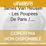 James Van Heusen - Les Poupees De Paris / O.S.T. cd