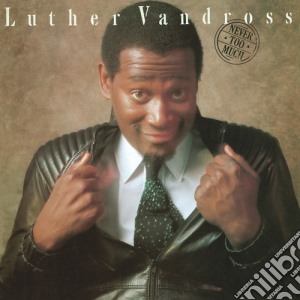 (LP Vinile) Luther Vandross - Never Too Much lp vinile di Luther Vandross