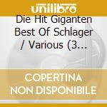 Die Hit Giganten Best Of Schlager / Various (3 Cd) cd musicale di V/a