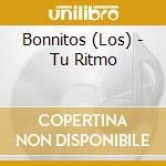 Bonnitos (Los) - Tu Ritmo cd