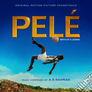 A.R. Rahman - Pele' / O.S.T. cd musicale di A.R. Rahman