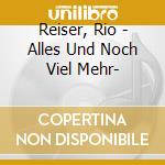 Reiser, Rio - Alles Und Noch Viel Mehr- cd