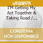 I'M Getting My Act Together & Taking Road / Various cd