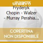 Fryderyk Chopin - Walzer - Murray Perahia / Evgeny Kissin cd
