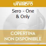 Sero - One & Only cd musicale di Sero