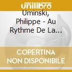 Uminski, Philippe - Au Rythme De La Vie cd