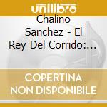 Chalino Sanchez - El Rey Del Corrido: Mis Numero cd