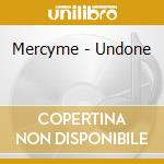 Mercyme - Undone cd musicale di Mercyme
