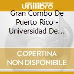 Gran Combo De Puerto Rico - Universidad De La Salsa: Salsero Original cd
