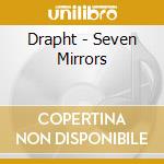 Drapht - Seven Mirrors cd musicale di Drapht