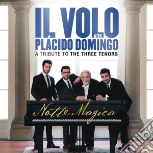 Volo (Il) / Placido Domingo - Notte Magica. A Tribute To The Three Tenors cd musicale di Volo (Il)