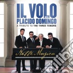 Volo (Il) / Placido Domingo - Notte Magica. A Tribute To The Three Tenors