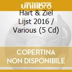 Hart & Ziel Lijst 2016 / Various (5 Cd) cd musicale di Sony