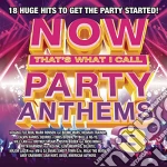 Now That's What I Call A Party Anthems / Various cd