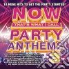 Now That's What I Call A Party Anthems / Various cd