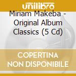 Miriam Makeba - Original Album Classics (5 Cd) cd musicale di Miriam Makeba
