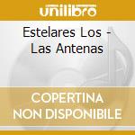 Estelares Los - Las Antenas cd musicale di Estelares Los
