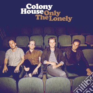 Colony House - Only The Lonely cd musicale di Colony House