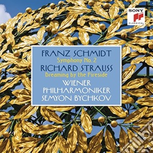 Franz Schmidt / Richard Strauss - Symphony No.2 / Dreaming By The Fireside cd musicale di Semyon Bychkov