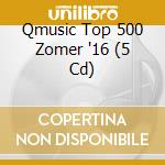 Qmusic Top 500 Zomer '16 (5 Cd) cd