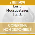 Les 3 Mousquetaires - Les 3 Mousquetaires cd