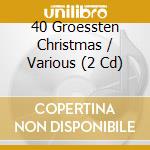 40 Groessten Christmas / Various (2 Cd) cd musicale di V/A