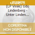 (LP Vinile) Udo Lindenberg - Unter Linden (Panik in Berlin) (6 Lp) lp vinile di Udo Lindenberg