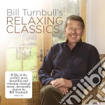 Bill Turnbull's Relaxing Classics (3 Cd) cd