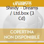 Shindy - Dreams / Ltd.box (3 Cd) cd
