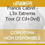 Francis Cabrel - L'In Extremis Tour (2 Cd+Dvd) cd