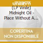 (LP Vinile) Midnight Oil - Place Without A Postcard vinile