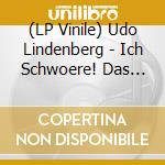 (LP Vinile) Udo Lindenberg - Ich Schwoere! Das Volle P (3 Lp) vinile